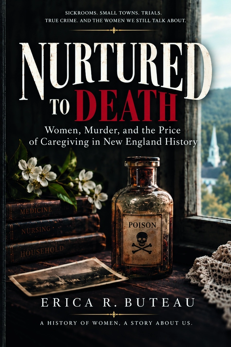Nurtured to Death: Women, Poison, and the Price of Caregiving in American History, book cover