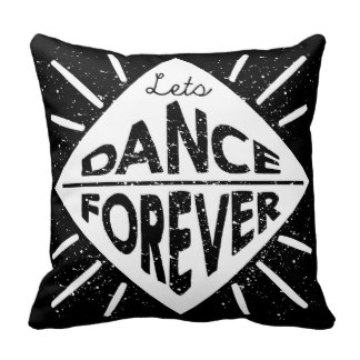 lets_dance_forever_typography_pillow-r99a8d558f5374825b05f871a6e3d1e87_i5fqz_8byvr_324