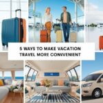 5 Ways to Make Vacation Travel More Convenient