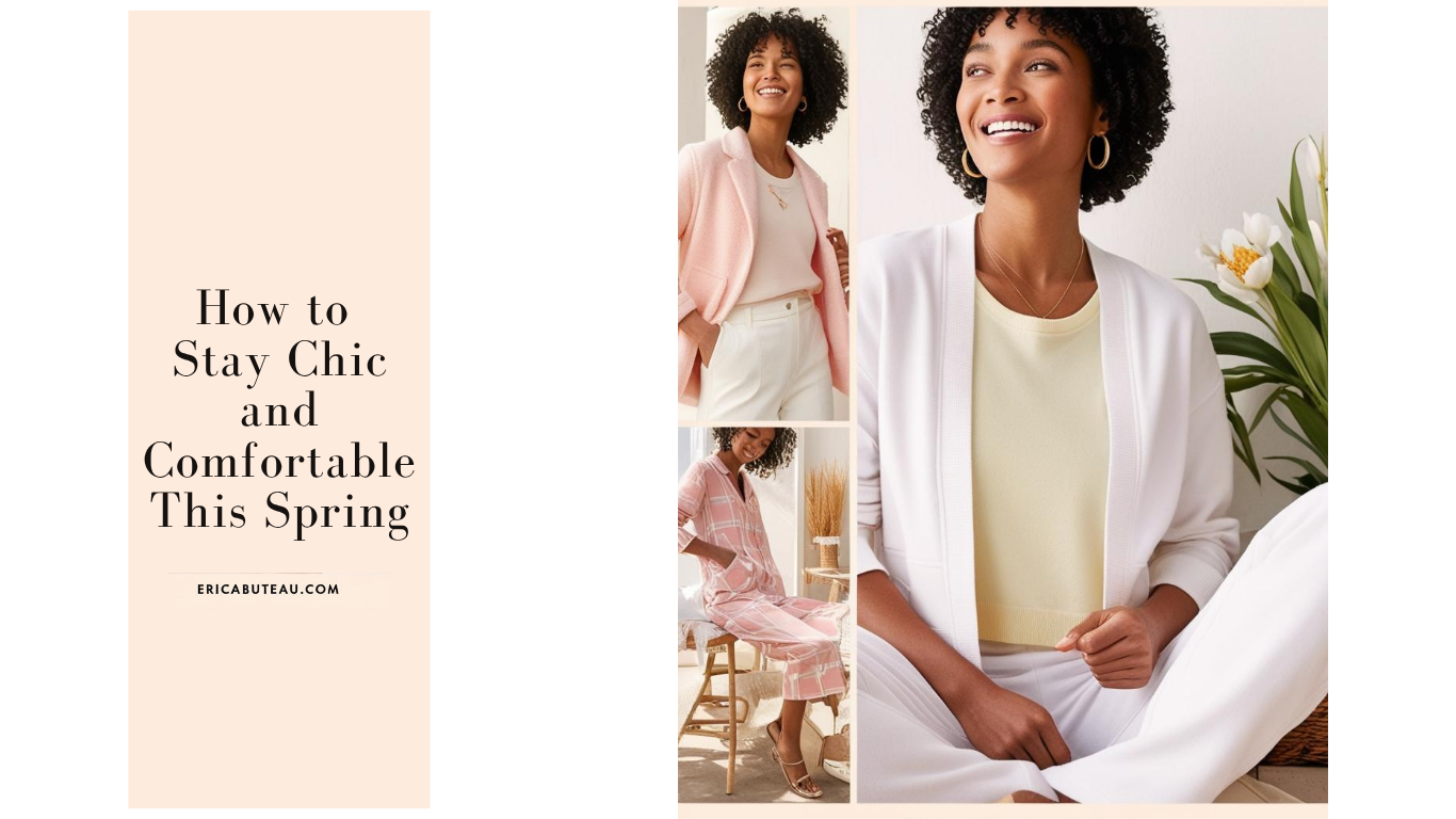 How to Stay Chic Comfortable This Spring