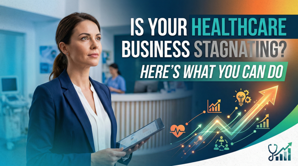 Is Your Healthcare Business Stagnating